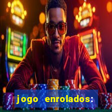 jogo enrolados: problema em dobro